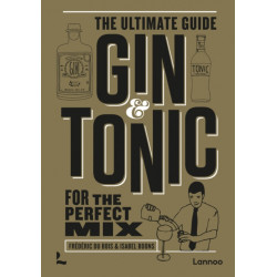 Gin & Tonic - The Gold Edition: The Ultimate Guide for the Perfect Mix