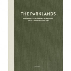 The Parklands: Trails and Secrets from the National Parks of the United States