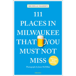 111 Places in Milwaukee That You Must Not Miss