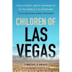 Children of Las Vegas: True stories about growing up in the world's playground