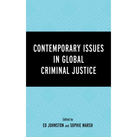 Contemporary Issues in Global Criminal Justice
