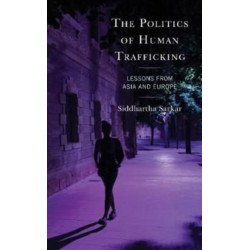 The Politics of Human Trafficking: Lessons from Asia and Europe