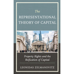 The Representational Theory of Capital: Property Rights and the Reification of Capital