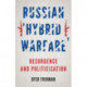 Russian 'Hybrid Warfare': Resurgence and Politicisation