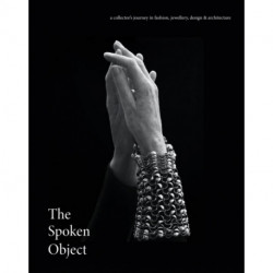 The Spoken Object: A collector's journey in fashion, jewellery, design and architecture