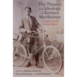 The Art and Ideology of Terence MacSwiney: Caught in the living flame