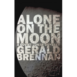 Alone on the Moon: The Soviet Lunar Landing