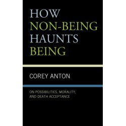 How Non-being Haunts Being: On Possibilities, Morality, and Death Acceptance