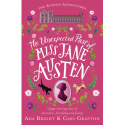 The Unexpected Past of Miss Jane Austen: A page-turning story of adventure, friendship and family