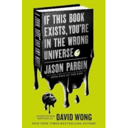 John Dies at the End - If This Book Exists, You're in the Wrong Universe
