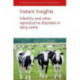 Instant Insights: Infertility and Other Reproductive Disorders in Dairy Cattle