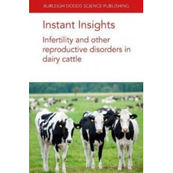Instant Insights: Infertility and Other Reproductive Disorders in Dairy Cattle