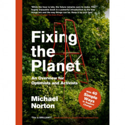 Fixing the Planet: An Overview for Optimists and Activists