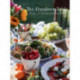 The Outdoor Table: Recipes for Living and Eating Well (The Basics of Entertaining Outdoors From Cooking Food to Tablesetting)