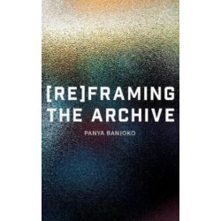 Reframing the Archive