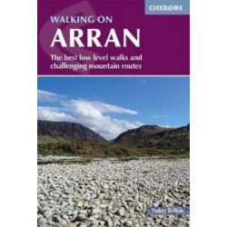 Walking on Arran: The best low level walks and challenging mountain routes, including the Arran Coastal Way