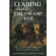 Leading Like the Swamp Fox: The Leadership Lessons of Francis Marion