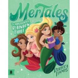 The Mysterious Rainbow Thief: MerTales 4