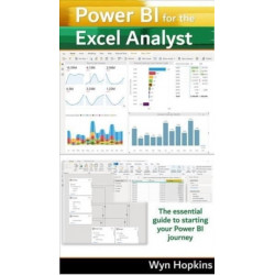 Power BI for the Excel Analyst: The essential guide to starting your Power BI journey