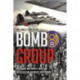 Bomb Group: The Eighth Air Force's 381st and the Allied Air Offensive over Europe