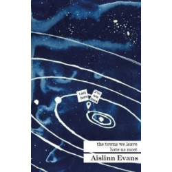 The Towns We Leave Hate Us Most