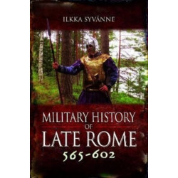 Military History of Late Rome 565–602