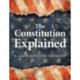The Constitution Explained: A Guide for Every American