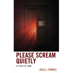 Please Scream Quietly: A Story of Kink