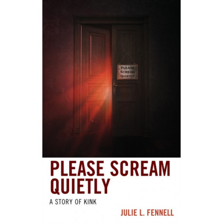 Please Scream Quietly: A Story of Kink