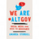 We Are -ALTGOV: Social Media Resistance from the Inside