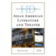Historical Dictionary of Asian American Literature and Theater