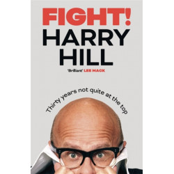 Fight!: Harry Hill's hilarious journey from junior doctor to comedy legend