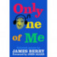 Only One of Me