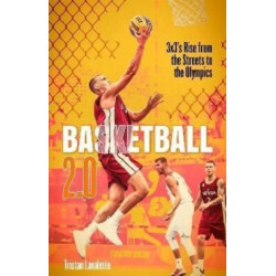 Basketball 2.0: 3x3's Rise from the Streets to the Olympics