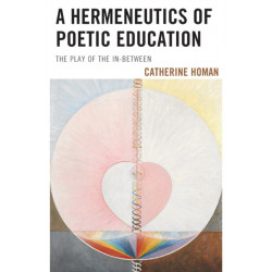 A Hermeneutics of Poetic Education: The Play of the In-Between