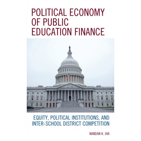 Political Economy of Public Education Finance: Equity, Political Institutions, and Inter-School District Competition
