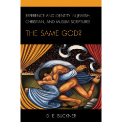 Reference and Identity in Jewish, Christian, and Muslim Scriptures: The Same God?
