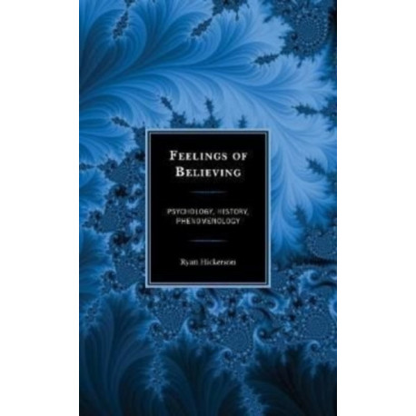 Feelings of Believing: Psychology, History, Phenomenology