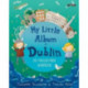 My Little Album of Dublin: An English / Irish Wordbook
