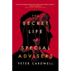 The Secret Life of Special Advisers