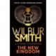 The New Kingdom: The Sunday Times bestselling chapter in the Ancient-Egyptian series from the author of River God, Wilbur Smith