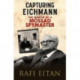 Capturing Eichmann: The Memoirs of a Mossad Spymaster