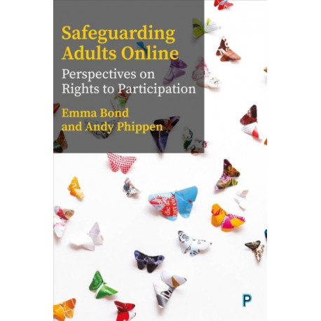 Safeguarding Adults Online: Perspectives on Rights to Participation