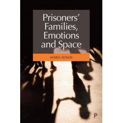 Prisoners' Families, Emotions and Space