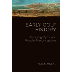 Early Golf: Royal Myths and Ancient Histories