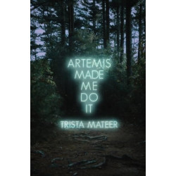 Artemis Made Me Do It