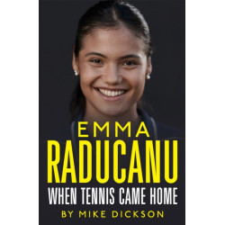 Emma Raducanu: When Tennis Came Home: The astonishing story so far