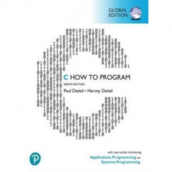 C How to Program: With Case Studies in Applications and SystemsProgramming, Global Edition