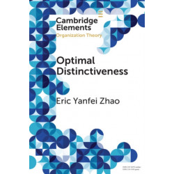 Optimal Distinctiveness: A New Agenda for the Study of Competitive Positioning of Organizations and Markets