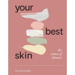 Your Best Skin: The Science of Skincare